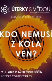 Kdo nemusí z kola ven?