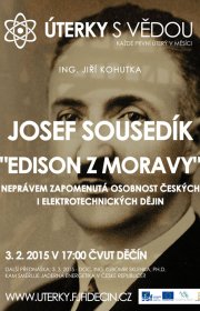 Josef Sousedík - "Edison z Moravy" - neprávem zapomenutá osobnost českých i elektrotechnických dějin